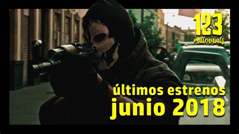 Los Mejores Trailers En Español De Los Estrenos De Junio 2018 Youtube