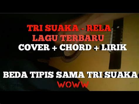 Check spelling or type a new query. Tri Suaka Aku Rela Singel Ke 4 Chord Lirik Cover Lagu ...
