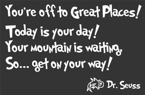 Today Is Your Day Dr Seuss Quotes Quotesgram