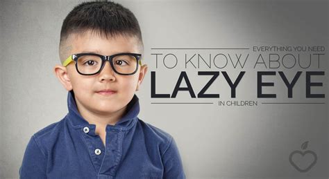 Everything You Need To Know About Lazy Eye In Children Positive