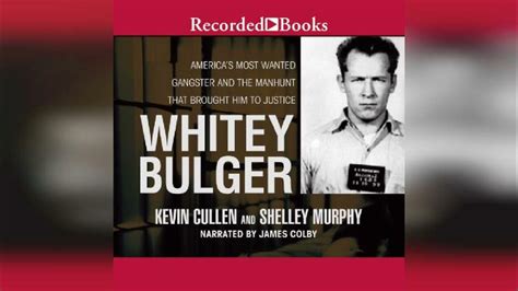 Whitey Bulger America S Most Wanted Gangster And The Manhunt That Brought Him Audiobook