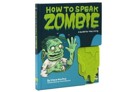 A Guidebook On Speaking Zombie For Those Whod Rather Assimilate Than Exterminate Zombie