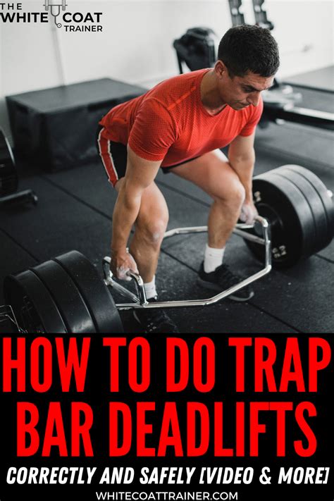 How To Do Trap Bar Deadlifts Correctly And Safely Video And More The