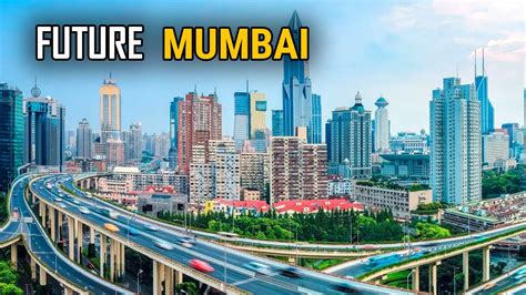 Biggest Future Projects In Mumbai Aka Bombay Future Mumbai Youtube