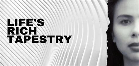 Life's Rich Tapestry