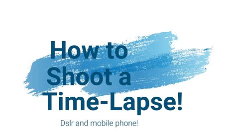 How To Shoot Time Lapsedslr And Mobile Youtube