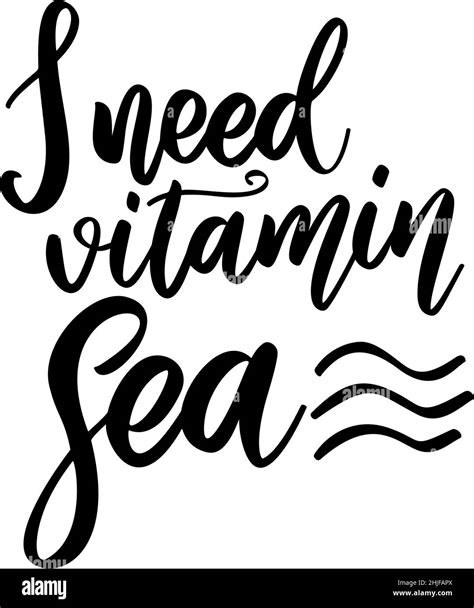I Need Vitamin Sea Lettering Phrase On White Background Design