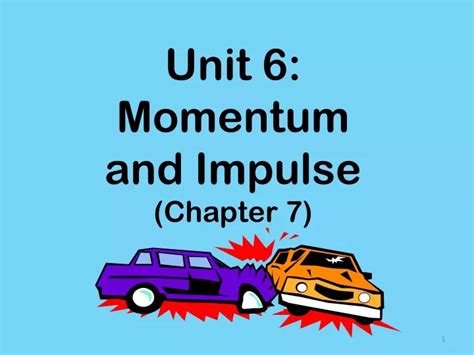Ppt Unit 6 Momentum And Impulse Chapter 7 Powerpoint Presentation
