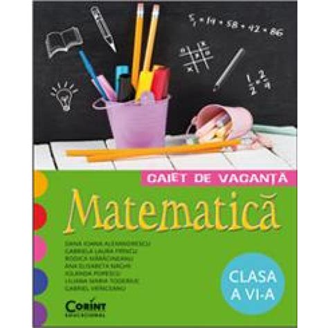 Caiet De Vacanta Cls A Vi A Matematica Editura Corint