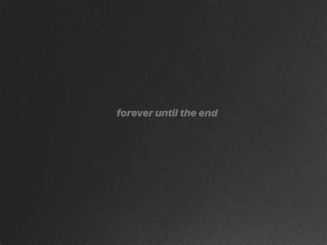 Sad Aesthetic Wallpaper Forever Until The End Wallpaper For You Hd