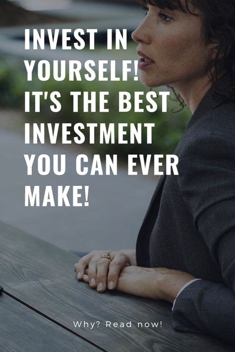 Investment In Yourself Is The Best Investment You Can Ever Make Investing Best Investments