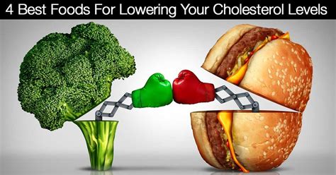 The foods you eat can help improve your cholesterol. 4 Best Foods For Lowering Your Cholesterol Levels