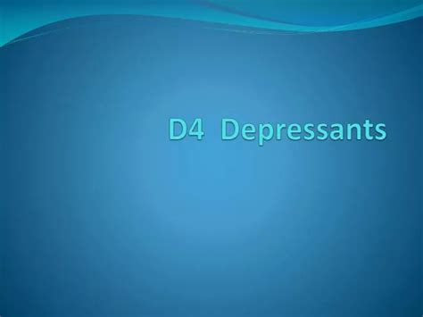 Ppt D4 Depressants Powerpoint Presentation Free Download Id2948693