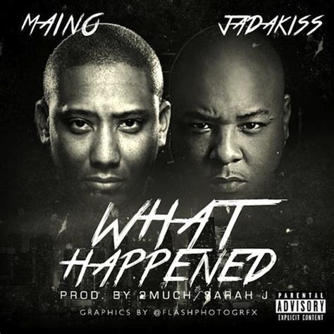 Maino X Jadakiss What Happened Home Of Hip Hop Videos And Rap Music