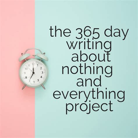 365 Days Of Writing About Nothing And Everything Project
