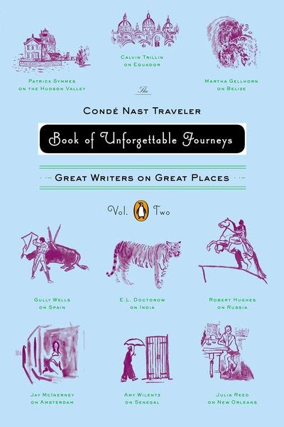 The Conde Nast Traveler Book Of Unforgettable Journeys Penguin Books