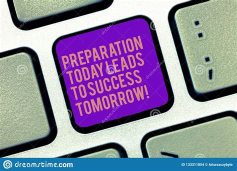 Word Writing Text Preparation Today Leads To Success Tomorrow Business