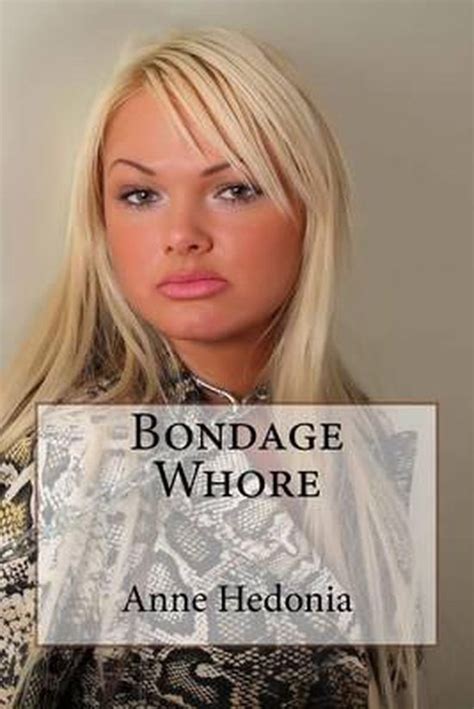 Bondage Whore 9781507857847 Anne Hedonia Boeken