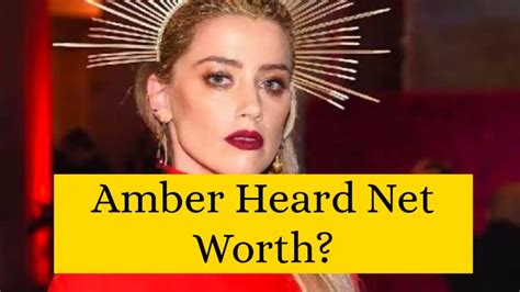 Amber Heard Net Worth 2023 Actresss Financial Success