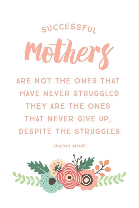 A Quote On Mother S Day That Says Successful Mothers Are Not The Ones That Have Never Struggle