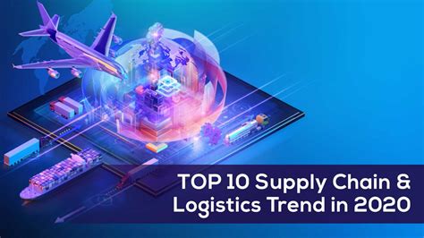 Top 10 Supply Chain And Logistics Trends In 2020 School Of Logistics