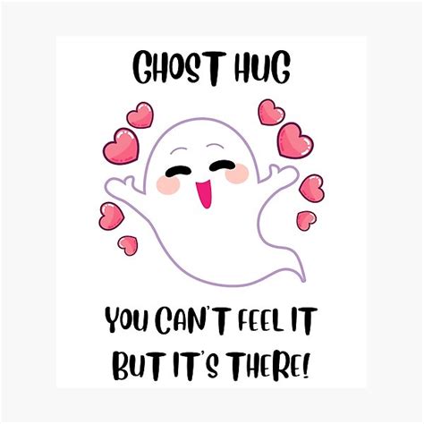 Ghost Hug Cute Little Ghost Cute Ghost Quote Photographic Print