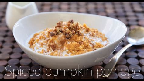 Spiced Pumpkin Porridge Video Recipe Youtube