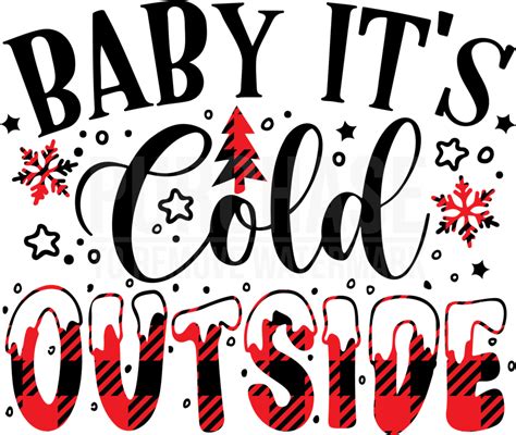 Baby Its Cold Outside Svg Christmas Sign Svg Snowflake Svg Funny