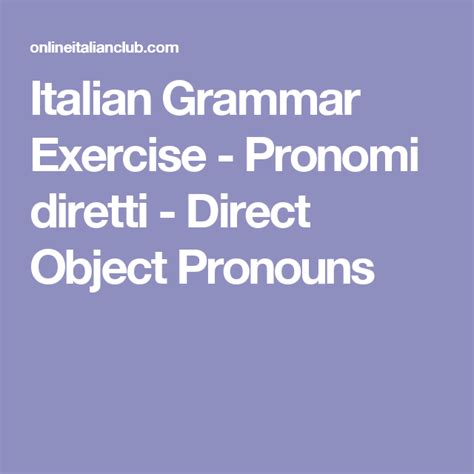 Italian Grammar Exercise Pronomi Diretti Direct Object Pronouns