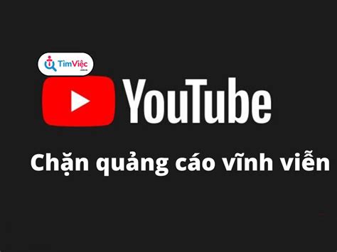Chặn Quảng Cáo Youtube Cách Tắt Quảng Cáo Trên Mọi Thiết Bị