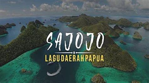 Chord Lagu Sajojo Lagu Daerah Papua Populer Lengkap Dengan Maknanya
