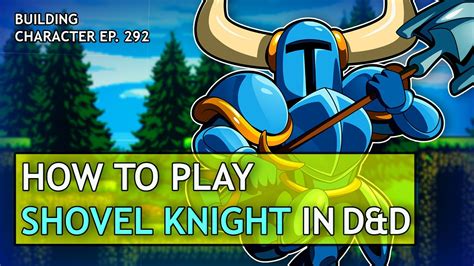 How To Play Shovel Knight In Dungeons And Dragons Shovelry Build For Dandd