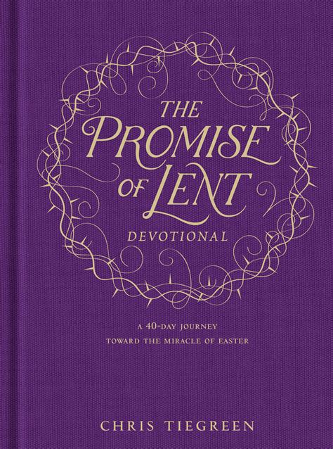 The Promise Of Lent Devotional By Chris Tiegreen Fast Delivery