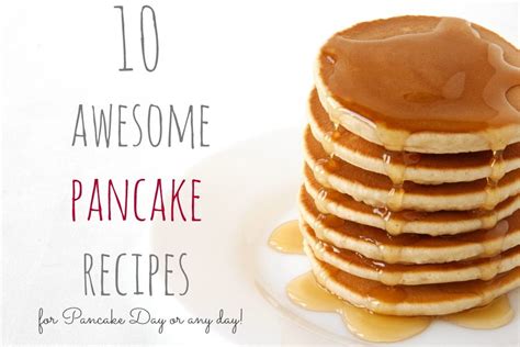 Ten Delicious Pancake Recipes Tots 100 Yummy Pancake Recipe Recipes Pancake Recipe