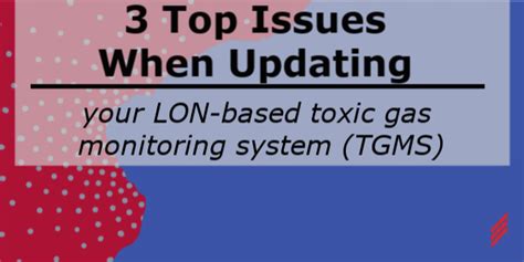 The 3 Top Issues When Upgrading Your Lon Based Toxic Gas Monitoring