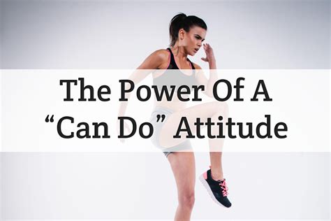 The Power Of And Tips To Develop A Can Do Attitude 2020