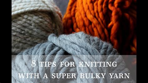 In this post, you'll find the free hat pattern and two video tutorials that walk you through the. 8 Tips for Knitting with a Super Bulky Yarn - YouTube