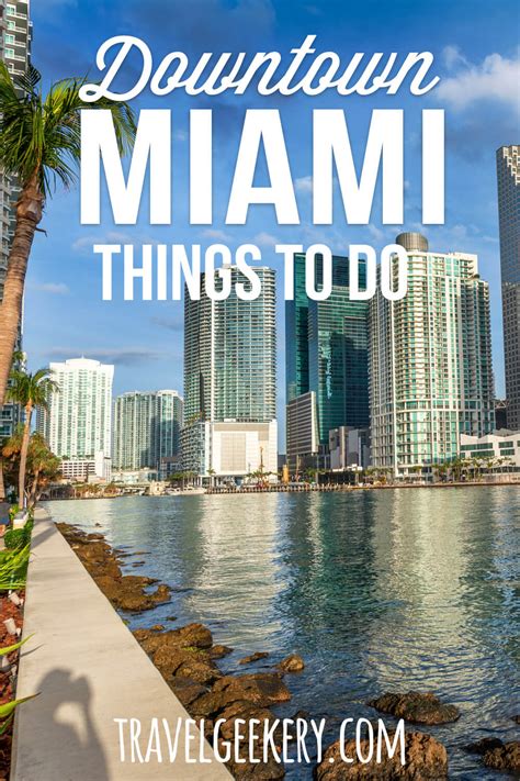 21 Top Things To Do In Downtown Miami And Around