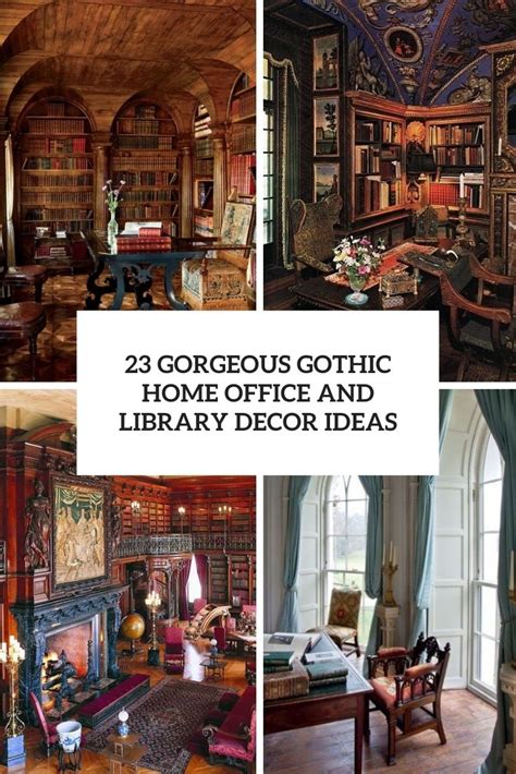 23 Gorgeous Gothic Home Office And Library Décor Ideas Digsdigs