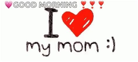 Good Morning I Love My Mom 