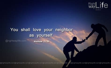 Love Your Neighbor Sunday Motivation Love Your Neighbour Life Quotes