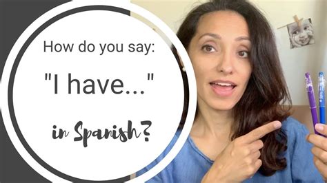 How To Say I Have In Spanish Youtube