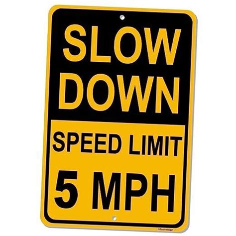 Slow Down Speed Limit 5 Mph Sign Speed Limit Signs 5 Mph 18 X 12