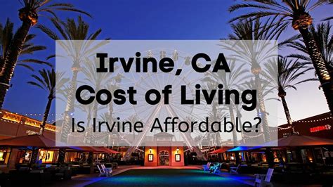 Irvine CA Cost of Living | Is Irvine Affordable? 💰 [data, tips, info]