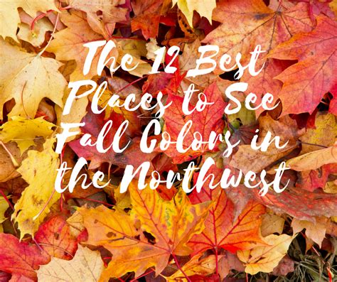 off the beaten path the 12 best places to see fall colors in the northwest spirit 105 3