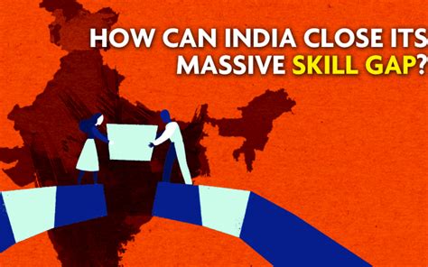 How Can India Close Its Massive Skill Gap