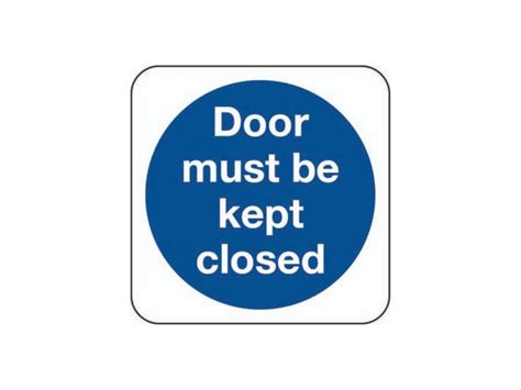 Door Must Be Kept Closed Sign Mandatory Signs Safe Industrial