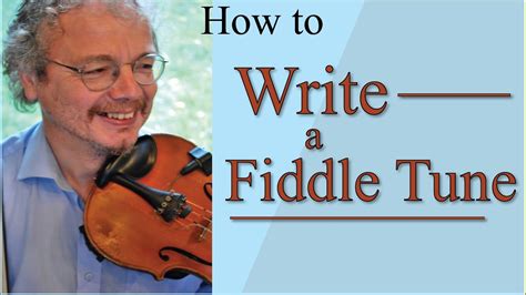 Tune Writing How To Write Your First Fiddle Tune Youtube