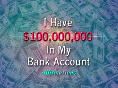 I Have 100 Million Dollars In My Bank Account Attract Abundance