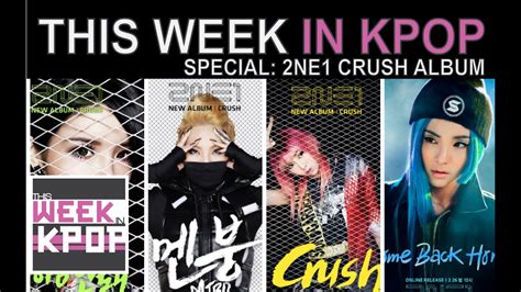 2ne1 Crush Album Review Special Edition Podcast Youtube